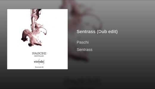 【Deep techno/Minimal dub】ミニマル・テクノ界の新鋭 Paschi が、新作『Sentrass』をリリース！