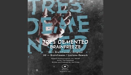 【Techno】 Carl Craigプロデュース『Tres Demented』の名曲「Brain Freeze」に、『Luciano』のリミックス・バージョンが登場！！