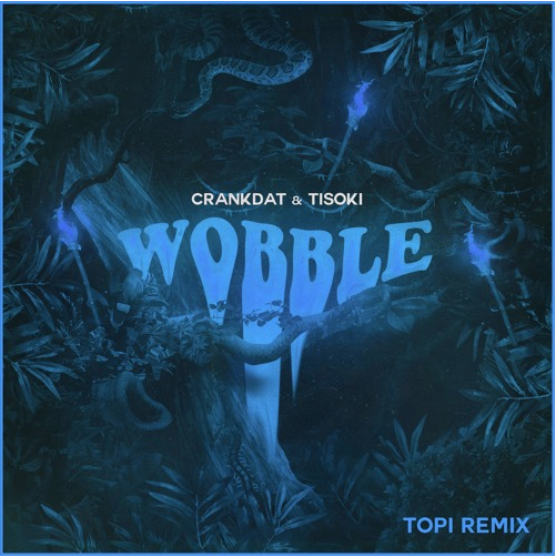 Crankdat & Tisoki の“Wobble”、Topi によるリミックスがMonstercatからリリース